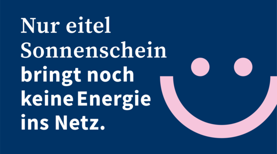 Energiesysteme zukunftsfähig machen Energieversorgung braucht mehr als gute Absichten